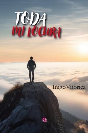 TODA MI LOCURA | 9788419946089 | VITORICA VELASCO, ÍÑIGO PABLO