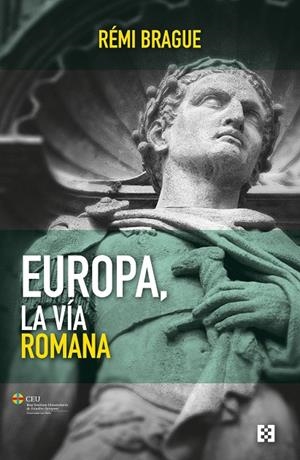 EUROPA, LA VÍA ROMANA | 9788413391632 | BRAGUE, RÉMI