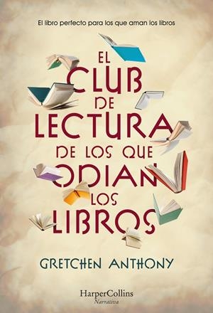 CLUB DE LECTURA DE LOS QUE ODIAN LOS LIBROS, EL | 9788491399759 | GRETCHEN, ANTHONY