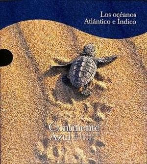 CONTINENTE AZUL. LOS OCEANOS ATLANTICO E INDICO | 9788419909510 | AA.EE