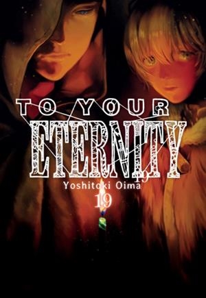 TO YOUR ETERNITY 19 | 9788419914583 | OIMA, YOSHITOKI