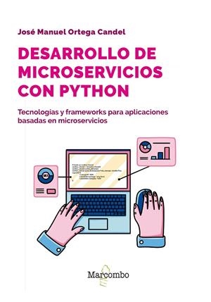 DESARROLLO DE MICROSERVICIOS CON PYTHON | 9788426737199 | ORTEGA CANDEL, JOSÉ MANUEL
