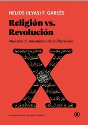 RELIGIÓN VS REVOLUCIÓN | 9788419160577 | GARCES, HELIOS (ILYAS) F.