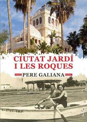 CIUTAT JARDÍ I LES ROQUES | 9788419956040 | GALIANA VEIRET, PERE