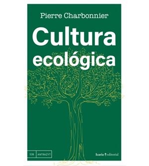 CULTURA ECOLOGICA | 9788419778475 | CHARBONNIER, PIERRE