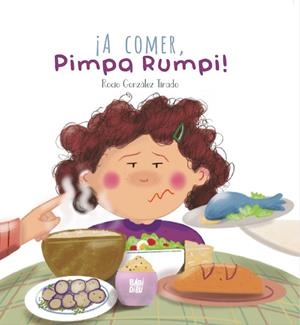 A COMER PIMPA RUMPI | 9788419973733 | GONZALEZ TIRADO, ROCIO