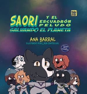 SAORI Y EL ESCUADRÓN PELUDO SALVANDO EL MUNDO | 9788419973436 | BARRAL, ANA