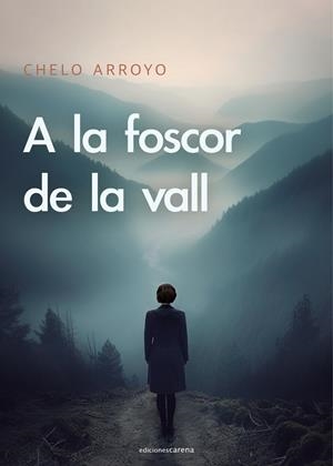 A LA FOSCOR DE LA VALL | 9788419890184 | ARROYO, CHELO