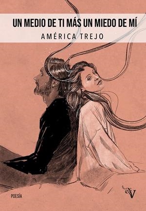 MEDIO DE TI MÁS UN MIEDO DE MÍ, UN | 9788419347947 | TREJO, AMERICA