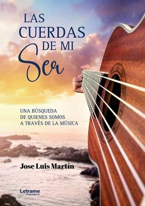 CUERDAS DE MI SER, LAS | 9788411812191 | MARTÍN, JOSÉ LUIS