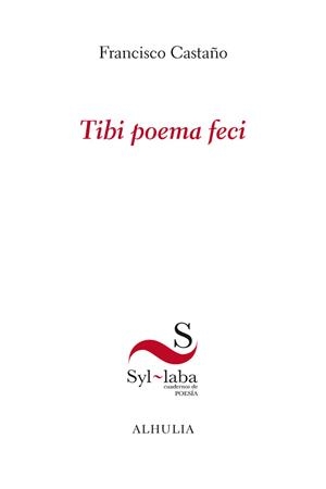 TIBI POEMA FECI | 9788412739282 | CASTAÑO, FRANCISCO