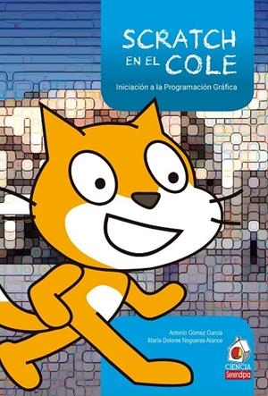 SRATCH EN EL COLE | 9788412582420 | GÓMEZ GARCÍA, ANTONIO / NOGUERAS ATANCE, MARÍA DOLORESORES
