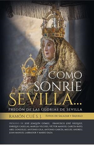 COMO SONRIE SEVILLA | 9788412773224 | ROMANO, S. J. RAMÓN CUÉ