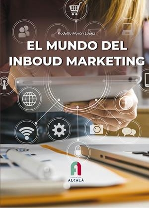 MUNDO DEL INBOUD MARKETNG, EL | 9788419849137 | MORON LOPEZ, RODOLFO