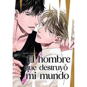HOMBRE QUE DESTRUYO MI MUNDO, EL | 9788419610911 | MORIYA, OSAMU