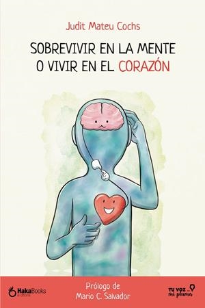 SOBREVIVIR EN LA MENTE O VIVIR EN EL CORAZÓN | 9788418575426 | MATEU, JUDIT