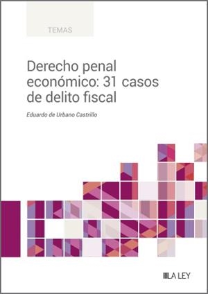 DERECHO PENAL ECONOMICO : 31 CASOS DE DELITO FISCAL | 9788419905086 | DE URBANO CASTRILLO, EDUARDO