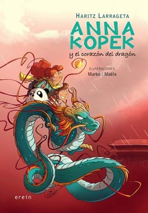 ANNA KOPEK Y EL CORAZÓN DEL DRAGÓN | 9788491099246 | LARRAGETA, HARITZ