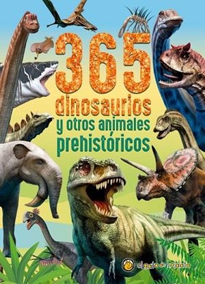 365 DINOSAURIOS Y OTROS ANIMALES PREHISTÓRICOS | 9789878203003