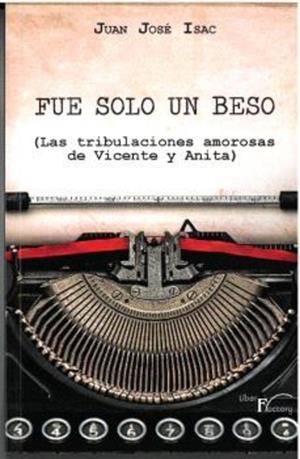 FUE SOLO UN BESO | 9788419669810 | ISAC, JUAN JOSÉ