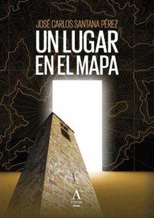 LUGAR EN EL MAPA, UN | 9788412699722 | SANTANA PÉREZ, JOSÉ CARLOS