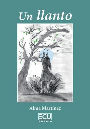 LLANTO, UN | 9788419894151 | MARTÍNEZ, ALMA