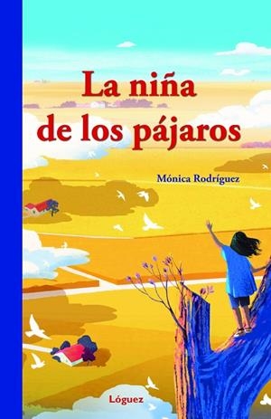 NIÑA DE LOS PAJAROS, LA | 9788412491494 | RODRÍGUEZ SUÁREZ, MÓNICA
