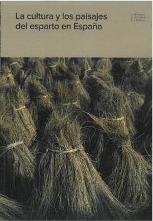 CULTURA Y LOS PAISAJES DEL ESPARTO EN ESPAÑA, LA | 9788481818406