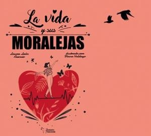 VIDA Y SUS MORALEJAS, LA | 9788419938336 | LEÓN ASENCIO, LAURA/VALDAYO, DIANA