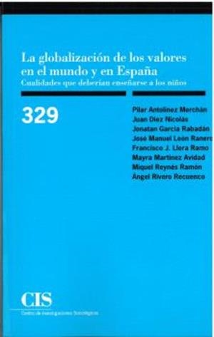 GLOBALIZACIÓN DE LOS VALORES EN EL MUNDO Y EN ESPAÑA, LA | 9788474769159 | ANTOLÍNEZ MERCHÁN, PILAR/DÍEZ NICOLÁS, JUAN/GARCÍA RABADÁN, JONATAN/LEÓN RANERO, JOSÉ MANUEL/LLERA R