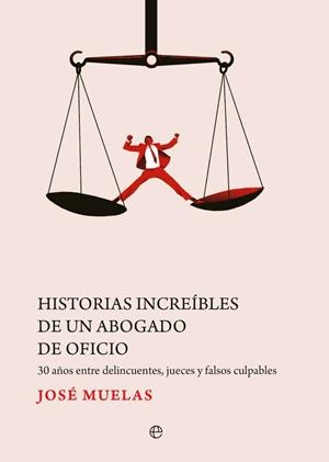 HISTORIAS INCREIBLES DE UN ABOGADO DE OFICIO | 9788413847092 | MUELAS, JOSÉ
