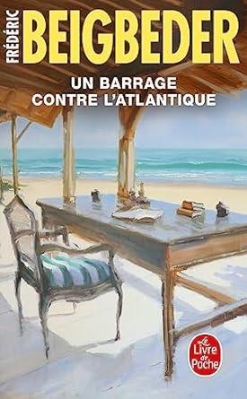 BARRAGE CONTRE L'ATLANTIQUE, UN | 9782253940906 | BEIGBEDER, FREDERIC