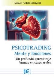 PSICOTRADING. MENTE Y EMOCIONES | 9788419857842 | ANTELO SOLOZÁBAL, GERMÁN