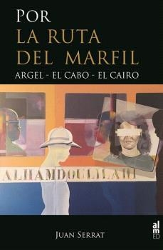 POR LA RUTA DEL MARFIL | 9788415063896 | SERRAT, JUAN