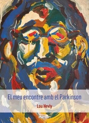 MEU ENCONTRE AMB EL PARKINSON, EL | 9788410087002 | HEVLY, LOU