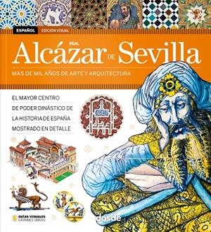 GUIA VISUAL ALCAZAR DE SEVILLA | 9788491030423 | VARIOS AUTORES