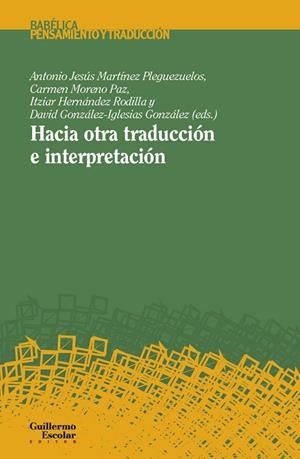 HACIA OTRA TRADUCCIÓN E INTERPRETACIÓN | 9788419782267