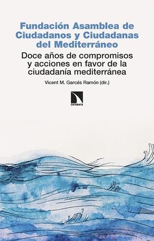 FUNDACIÓN ACM : DOCE AÑOS DE COMPROMISOS Y ACCIONES | 9788413528922 | GARCES RAMON, VICENT M.