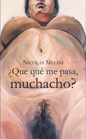 QUE QUÉ ME PASA, MUCHACHO? | 9788412700299 | MELINI, NICOLAS