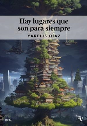 HAY LUGARES QUE SON PARA SIEMPRE | 9788410073142 | DIAZ, YARELIS