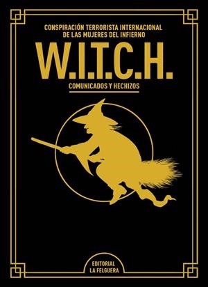 W.I.T.C.H. (EDICIÓN DE LUJO AMPLIADA Y REVISADA) | 9788412693652 | WITCH