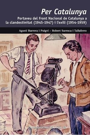 PER CATALUNYA. PORTAVEU DEL FRONT NACIONAL DE CATALUNYA A LA CLANDESTINITAT I A L'EXILI | 9788423208975 | BARRERA I PUIGVÍ, AGUSTÍ / SURROCA, ROBERT