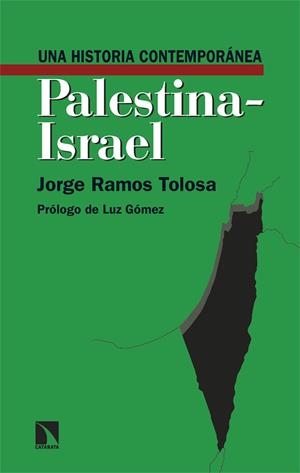 HISTORIA CONTEMPORÁNEA DE PALESTINA-ISRAEL, UNA | 9788413528939 | RAMOS TOLOSA , JORGE