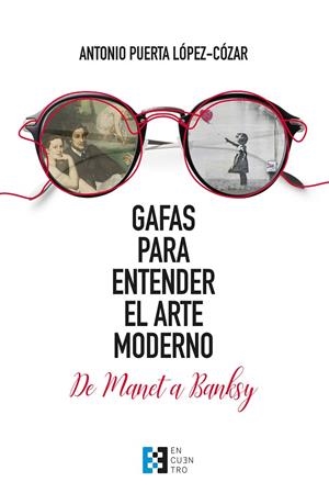 GAFAS PARA ENTENDER EL ARTE MODERNO | 9788413391564 | PUERTA, ANTONIO