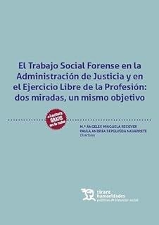 TRABAJO SOCIAL FORENSE EN LA ADMINISTRACIÓN DE JUSTICIA Y EN EL EJERCICIO LIBRE DE LA PROFESION, EL | 9788419825025 | MINGUELA RECOVER,Mª ÁNGELES/SEPÚLVEDA NAVARRETE,PAULA ANDREA