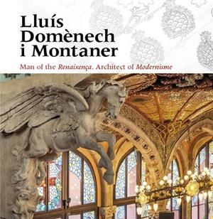 LLUÍS DOMÈNECH I MONTANER. MODERNIST ARCHITECTURE PARADIGM | 9788484789956 | FREIXA, MIREIA / DOMÈNECH GIRBAU, LLUÍS / SALA, TERESA M.