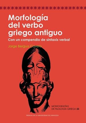 MORFOLOGÍA DEL VERBO ANTIGUO. CON UN COMPENDIO DE SINTAXIS VERBAL | 9788413407234 | BERGUA, JORGE