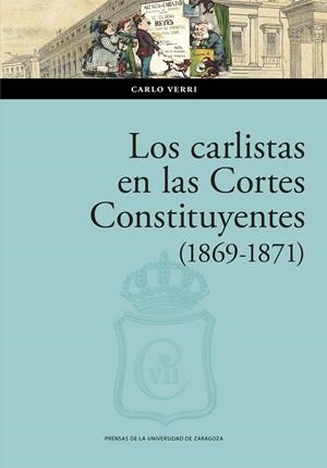 CARLISTAS EN LAS CORTES CONSTITUYENTES (1869-1871), LOS | 9788413406763 | VERRI, CARLO