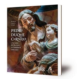 PEDRO DUQUE CORNEJO Y LAS ARTES DEL BARROCO EN ANDALUCÍA (1678-1757) | 9788499594255 | GARCÍA LUQUE, MANUEL