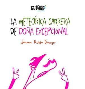 METEÓRICA CARRERA DE DOÑA EXCEPCIONAL, LA | 9788412307191 | RUBIN DRANGER, JOANNA
